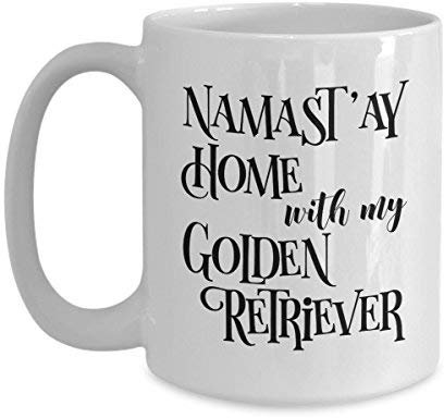Namast'ay Home With My Golden Retriever Funny Coffee Mug Tea Cup Dog Lover/Owner Gift Idea