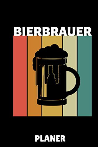 BIERBRAUER PLANER: DIN A5 WOCHENPLANER Craft Bier | Bier selbst brauen | Bierbrauen Buch | Brauerei | Geschenkidee für Männer | Biertrinken | Anfänger | Bierbuch