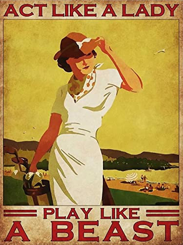 Blechschilder „Ladies Playing Golf aus Metall „Act Like A Lady Play Like A Beast, Poster „Golf, Retro-Plaketten, Kunst, Golfclub, Zuhause, Zimmer, Wanddekoration, 20,3 x 30,5 cm
