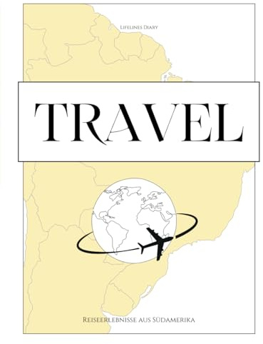 Travel: Reisetagebuch Südamerika: Halte deine Erinnerungen fest / Reisetagebuch mit vorgedruckten Seiten zum Ausfüllen und Gestalten: Schwarz-Weiß
