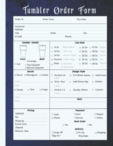 Tumbler Order Form: Track Tumbler Order, Small Business Order Tracking Organizer Form, Order Form Book For Tumbler. Designed To Organize, Customize & Track Each Cup Sale … 8.5x11 Inches 150 Pages