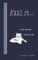 Kill it!: From big fish and fat cats.