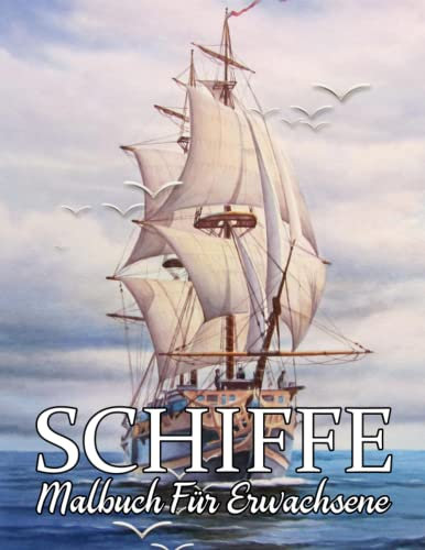 Schiffe Malbuch: Einfache Schiffe Malvorlagen für Kinder und Erwachsene Boote, Fischerboot, Kreuzfahrtschiff für Jugendliche