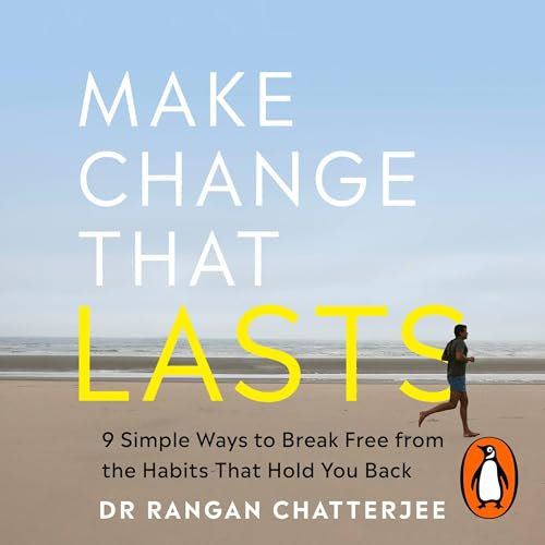 Make Change That Lasts: 9 Simple Ways to Break Free from the Habits that Hold You Back