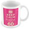MUGGZ Personalised Keep Calm You’re Only 60 or Any Age Pink Mug Gift for Her | Custom Name Funny Birthday Present for Wives Friends Colleagues | Ceramic Coffee Tea Cup | Dishwasher Safe Novelty Gift