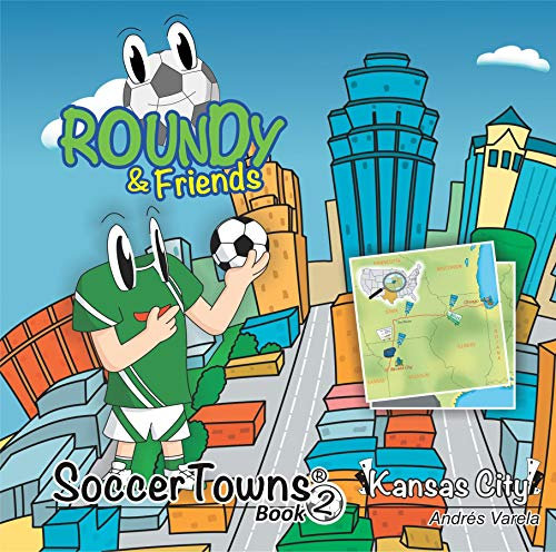 Roundy and Friends: Soccertowns Book 2 - Kansas City (Soccertowns Series) (English Edition)