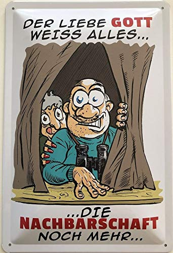 Blechschild 30 x 20 cm Spruch: Der liebe Gott weiss alles, die Nachbarschaft noch mehr ! - Deko7