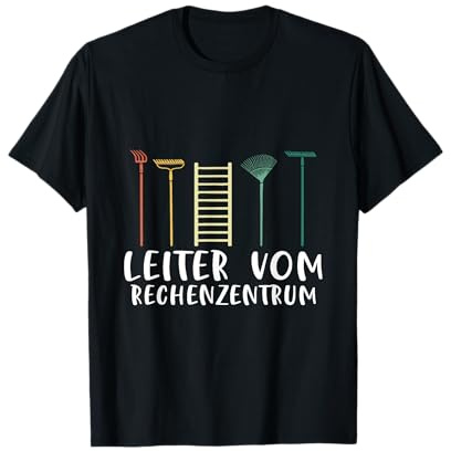 Gärtner Leiter Vom Rechenzentrum Garten Hobbygärtner Spruch T-Shirt