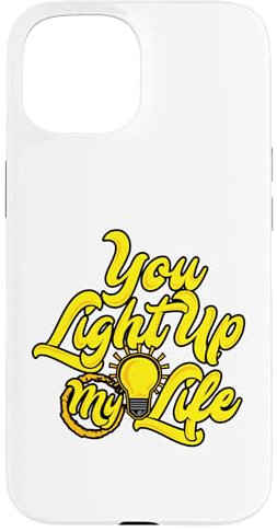 You Light Up My Life Case for iPhone 15