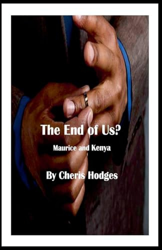 The End of Us? Maurice and Kenya . . .A Goings Family and Friends Novella