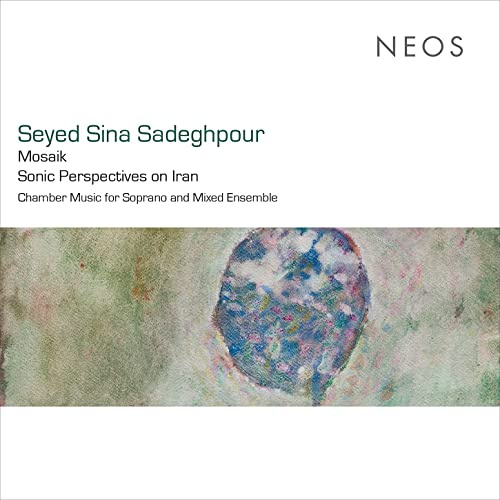 Sadeghpour: Mosaik. Sonic Perspectives on Iran