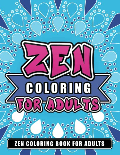 Zen Coloring Book for Adults: 50 Mindful Coloring Pages With Quotes From The Buddha