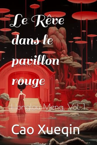 Le Rêve dans le pavillon rouge: Honglou Meng, Vol. 1
