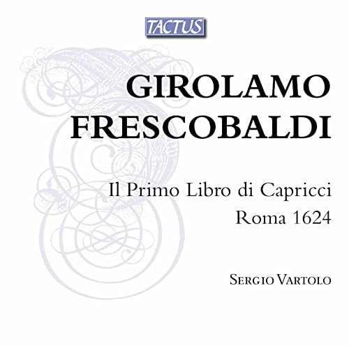 Girolamo Frescobaldi: Il Primo Libro di Capricci, Roma 1624