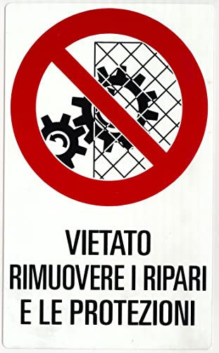TIESSE - Cartello VIETATO RIMUOVERE I RIPARI E LE PROTEZIONI - Cartello in Forex (PVC espanso) non adesivo - Dimensione: 170x280 mm - MADE IN ITALY