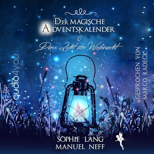 Und Das Licht der Weihnachten: Der magische Adventskalender 2