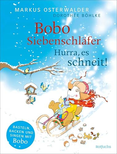 Bobo Siebenschläfer: Hurra, es schneit!: Mit 10 kurzen Geschichten zum Vorlesen und zahlreichen Mitmachideen (Bobo Siebenschläfer: Kindergarten-Beschäftigungsbücher 1)