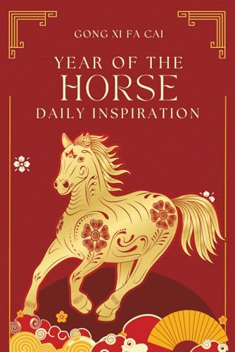Year of the Horse Notebook | 2026 Chinese Gift: Lunar New Year Lined Journal Featuring Inspirational Affirmations for a Prosperous New Year