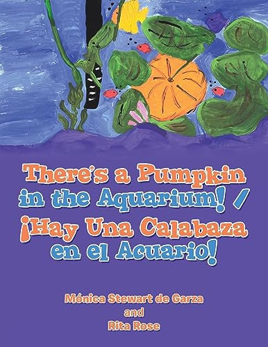 There's a Pumpkin in the Aquarium! / ¡Hay Una Calabaza en el Acuario!
