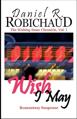 Wish I May (The Wishing Stone Chronicle, Band 1)