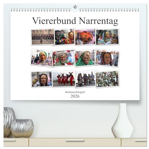 Narrentag Viererbund 2026 (hochwertiger Premium Wandkalender 2026 DIN A2 quer), Kunstdruck in Hochglanz: Narrentag Viererbund 2021 Überlingen Elzach Oberndorf Rottweil (CALVENDO Hobbys)