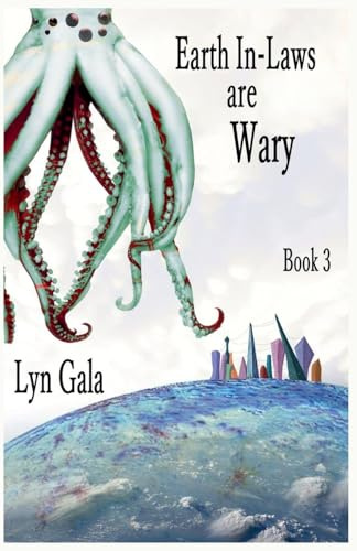 Earth In-Laws are Wary (Earth Fathers, Band 3)