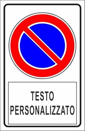 CARTELLO SEGNALETICO - DIVIETO DI SOSTA CON TESTO PERSONALIZZATO - Adesivo Extra Resistente, Pannello in Forex, Pannello In Alluminio (Alluminio, 30x42 cm)