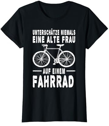 Unterschätze niemals eine alte Frau auf einem Fahrrad T-Shirt