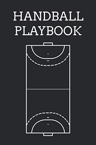 Handball Playbook: Handball Book For Coach, Player, Team, Assistant Coach | Blank Handball Play Chart Notebook | Handball Exercise Planner | Handball Notebook For Handballer