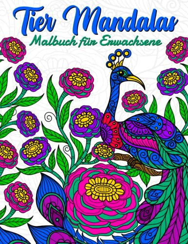TIER MANDALAS Malbuch für Erwachsene: Mehr als 50 einzigartige Anti Stress Mandalas Für Erwachsene zum Ausmalen, für Achtsamkeit und Stressabbau.
