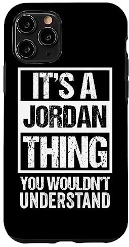 iPhone 11 Pro It's A Jordan Thing You Wouldn't Understand | Family Name Case