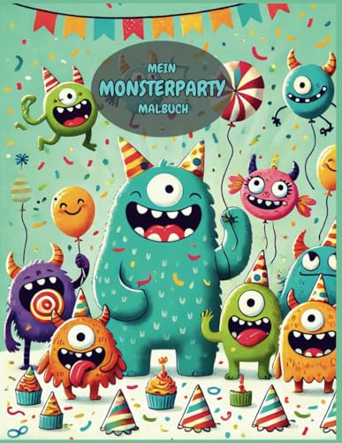 Mein Monsterparty Malbuch: Ein schrecklich lustiges Malbuch für alle Kinder, die Monster lieben, ab 3 Jahren