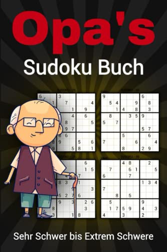 Opa's Sudoku Buch: Sudoku Rätselbuch für Erwachsene und Senioren mit 120 Sehr Schwer bis Extrem Schwere | Geschenkidee für deinen Opa mit alle Lösungen