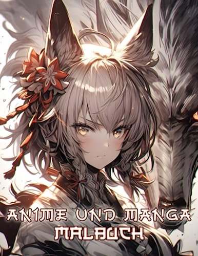 Anime Und Manga Malbuch: Erleben Sie die mitreißende Welt japanischer Porträts, in der Drachen, Löwen, Blumen und vieles mehr auf harmonische Weise ... von Malvorlagen, die niedliche Mädchen