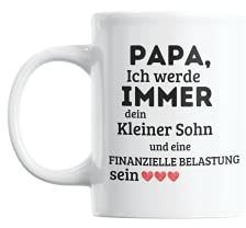 Lieblingstasse mit Spruch I Spülmaschinenfest und Beidseitiger Druck I Tasse als Geschenk für Papa, Vater Lustig zum Geburtstag Vatertag I Ich werde immer deine finanzielle Belastung sein (Sohn)