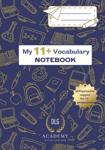 My 11+ Vocabulary Notebook: Indispensable support for 11+ preparation, designed to support children in learning the meaning of new words as well as their synonyms and antonyms.
