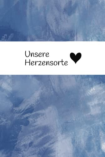 Unsere Herzensorte: Reisetagebuch für Paare – Erinnerungsbuch