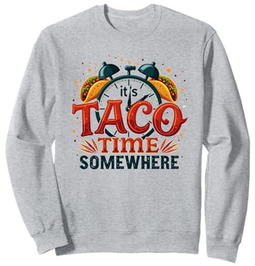 It's Taco Time Somewhere Lustiges Uhr-Taco-Design Sweatshirt