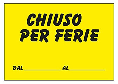 CARTELLO SEGNALETICO - CHIUSO PER FERIE- Con Adesivo in Vinile e Pannello in Forex (Adesivo)