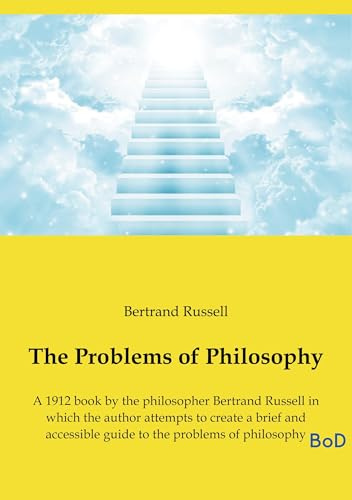 The Problems of Philosophy: A 1912 book by the philosopher Bertrand Russell in which the author attempts to create a brief and accessible guide to the problems of philosophy