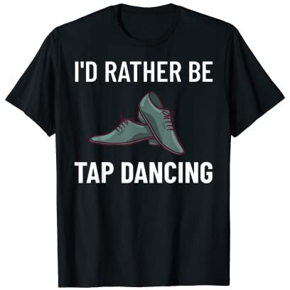 Tap Dance Anfänger Schuhe Musikunterricht Workout Dancer T-Shirt
