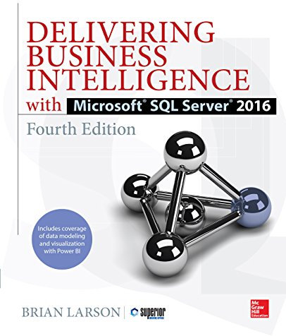 Delivering Business Intelligence with Microsoft SQL Server 2016, Fourth Edition (English Edition)