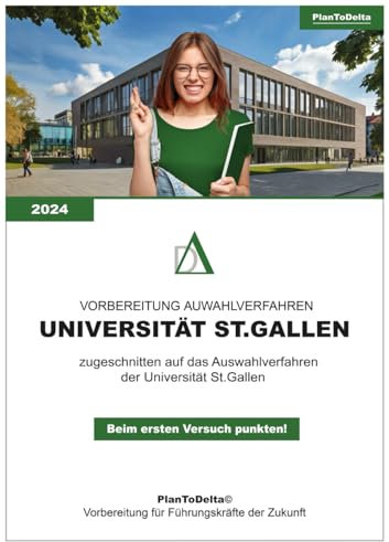 Vorbereitung Auswahlverfahren St. Gallen Universität: Theorie, Aufgaben & Interviewfragen zugeschnitten auf die HSG (PlanToDelta)