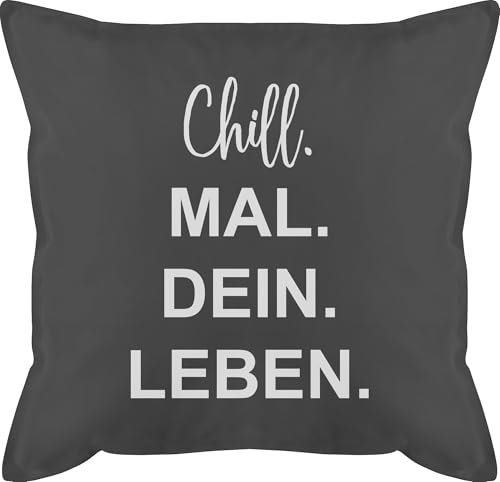 Kissen 50x50 - Statement - Chill Mal Dein Leben Teenager - 50 x 50 cm - Grau - Coole für Statement-Kissen Statements Chills männerkissen kopfkissen schwarz mit sprüche