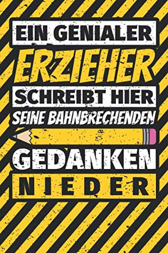 Notizbuch liniert: Erzieher Geschenke lustig Abschluss Geschenkidee Beruf