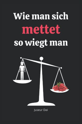 Wie man sich mettet so wiegt man: Lustiges kariertes Notizbuch für wahre Genießer | Ein Notebook im A5-Format als kreatives Geschenk für Männer, Frauen, Vegetarier, Veganer und alle, die Mett lieben