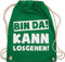 Turnbeutel Rucksack - Sprüche Statement mit - Bin da kann losgehen Spruch I - Unisize - Grün - hipster bag beutel+rucksack+mit+sprüchen sprueche gruppen beutel tasche party sprüchen spruechen