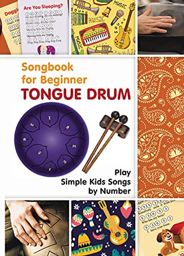 Tongue Drum Songbook for Beginner: Play Simple Kids Songs by Number (Quick Start Tongue Drum: Play Without Notes, No Experience Needed 6) (English Edition)