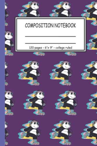 Panda bear with rollers composition notebook: 120 pages college ruled journal 6x9 in, a5 - to plan, organize and make notes: Get your 6x9 panda bear ... for all skater fans and inline skates fans