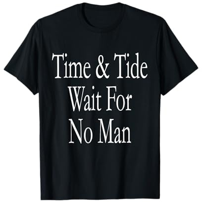 Zeit und Flut warten auf niemanden T-Shirt
